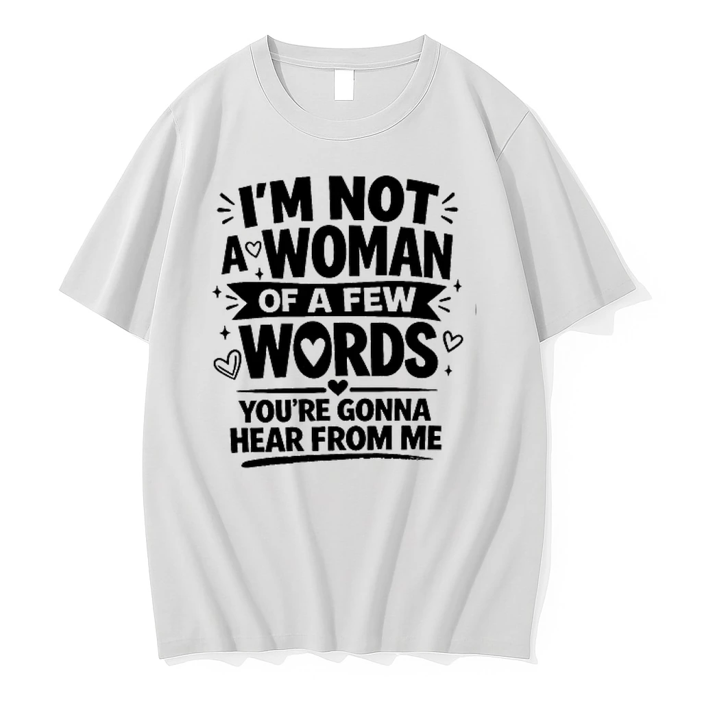 Im Not A Woman Of A Few Words Youre Gonna Hear From Me 0 Tshirts Sweater Hoodie