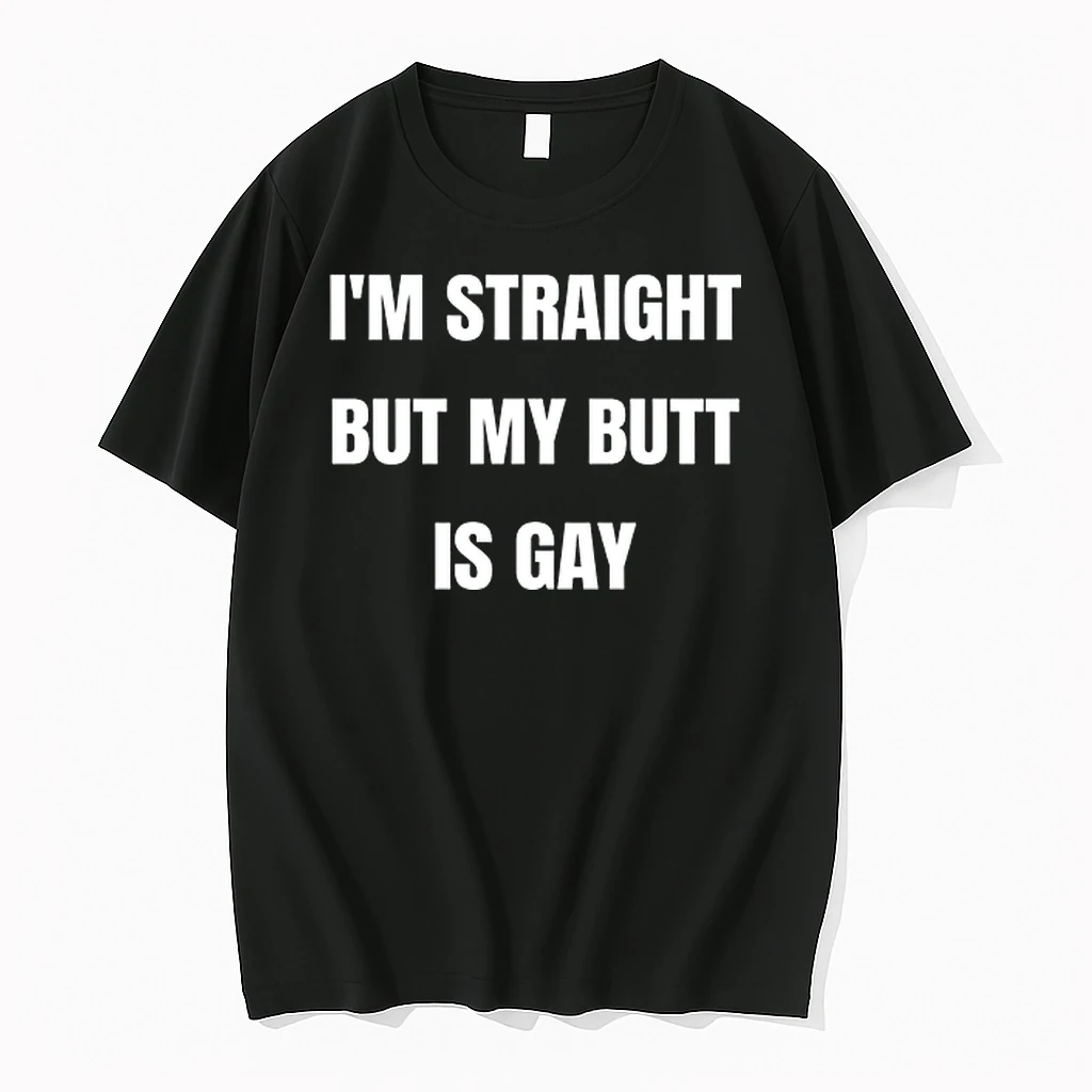 Im Straight But My Butt Is Gay 0 Tshirts Sweater Hoodie