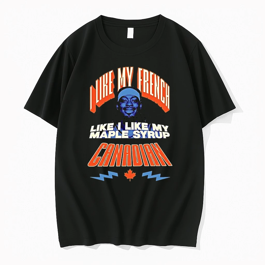 Jamal Crawfor I Like My French Like I Like My Maple Syrup Canadian 0 Tshirts Sweater Hoodie