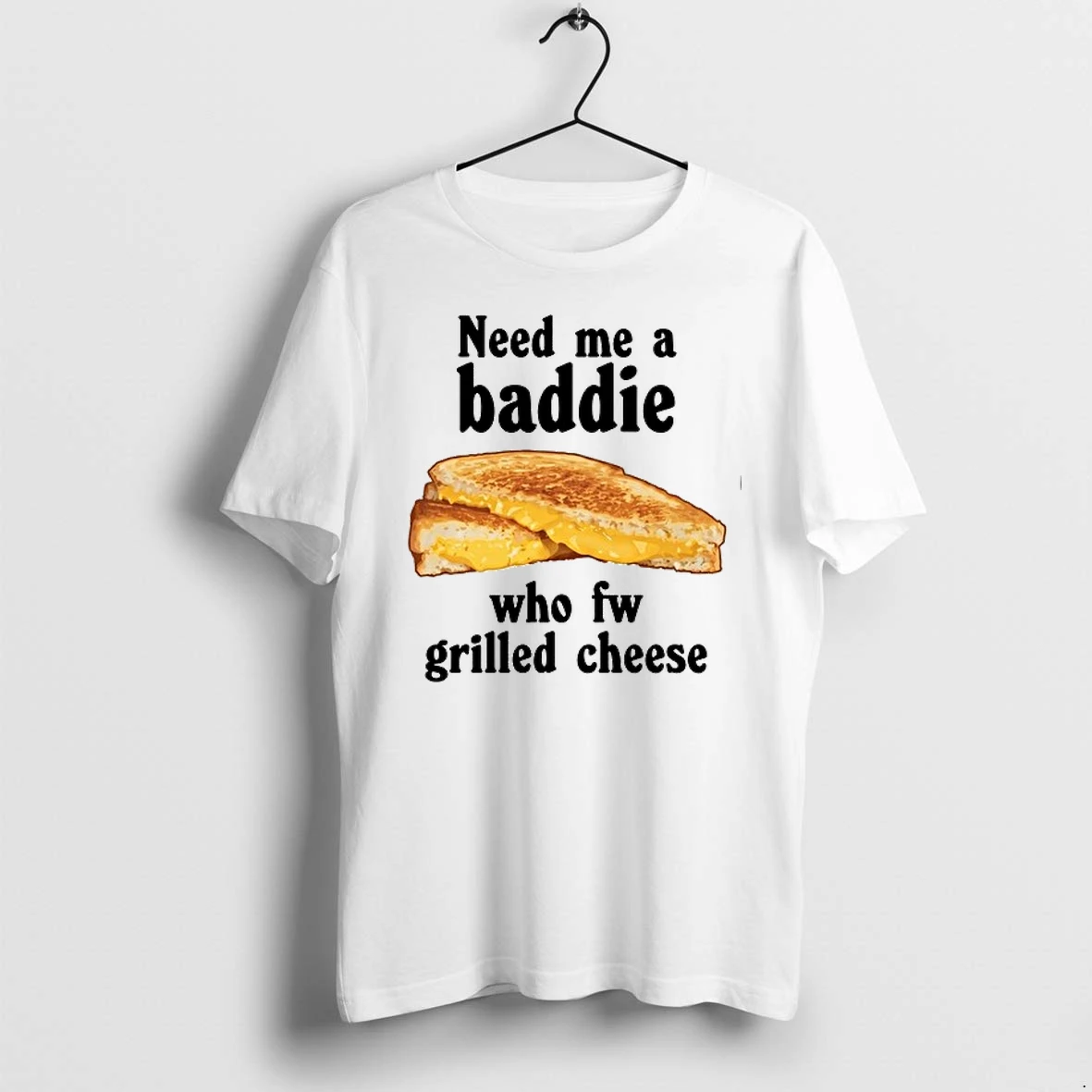 Need Me A Baddie Who Fw Grilled Cheese 0 Tshirts Sweater Hoodie