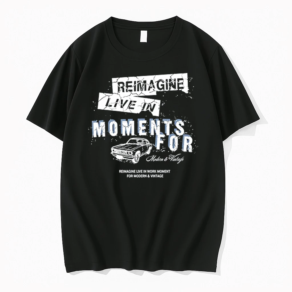 Reimagine Live In Moments For Modern And Vintage 0 Tshirts Sweater Hoodie