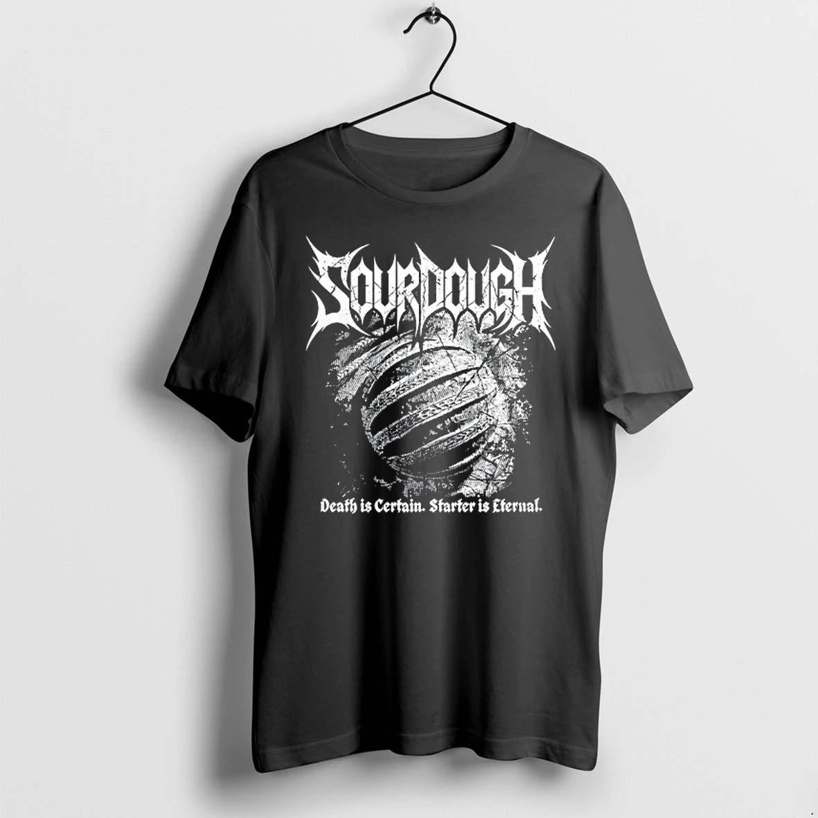 Sourdough Death Is Certain Starter Is Eternal 0 Tshirts Sweater Hoodie