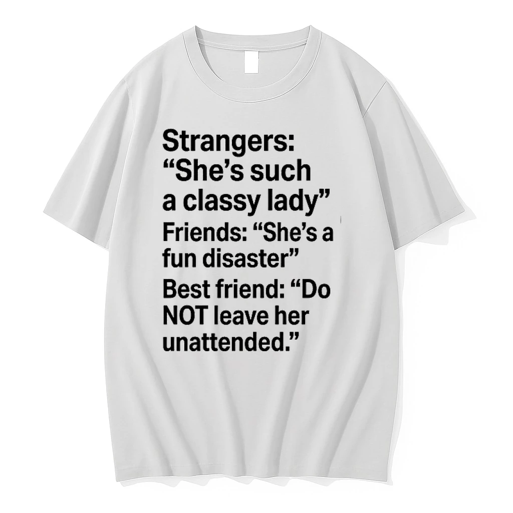 Strangers Shes Such A Classy Lady Friends Shes A Fundisaster Best Friend 0 Tshirts Sweater Hoodie