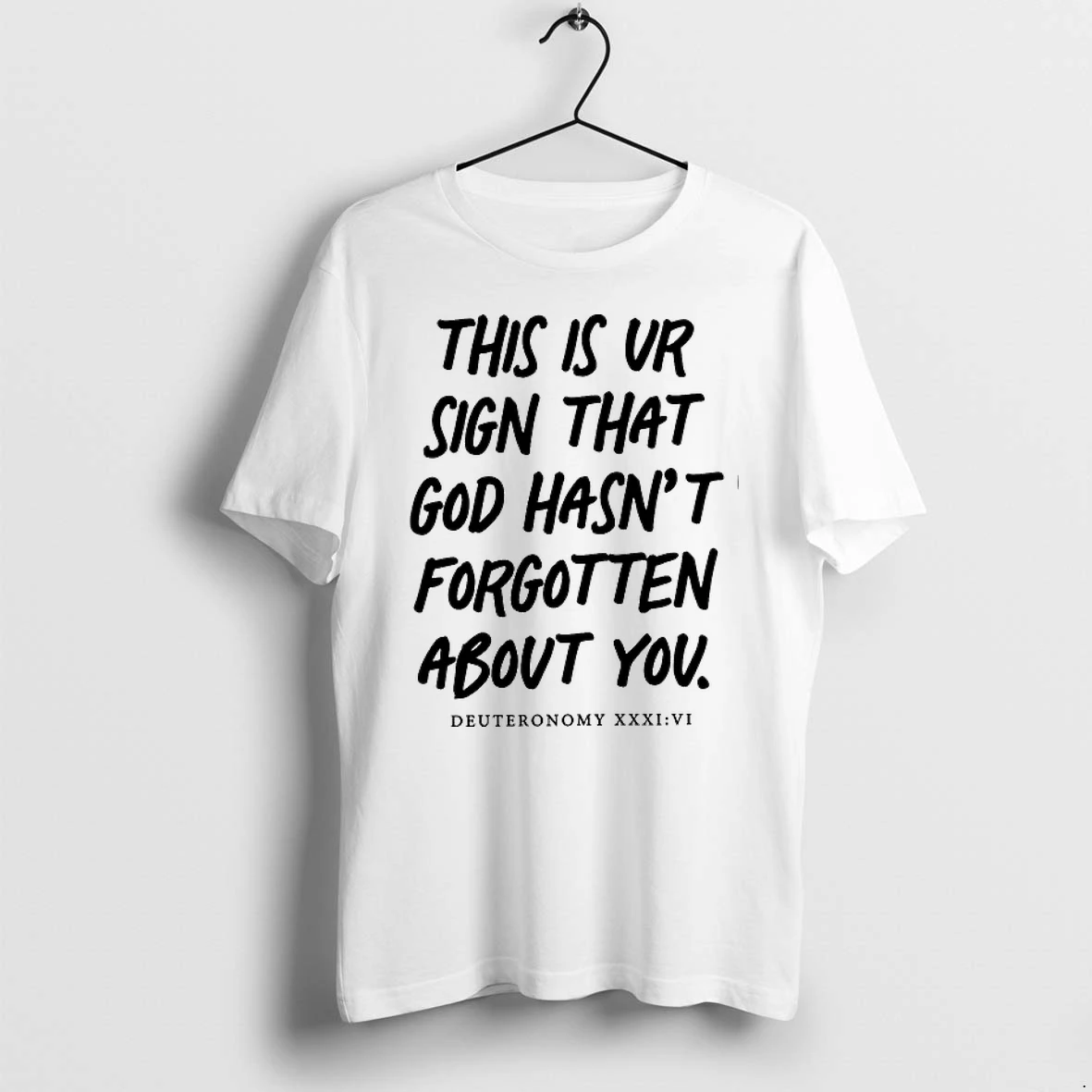 This Is Your Sign That God Hasnt Forgotten About You 0 Tshirts Sweater Hoodie