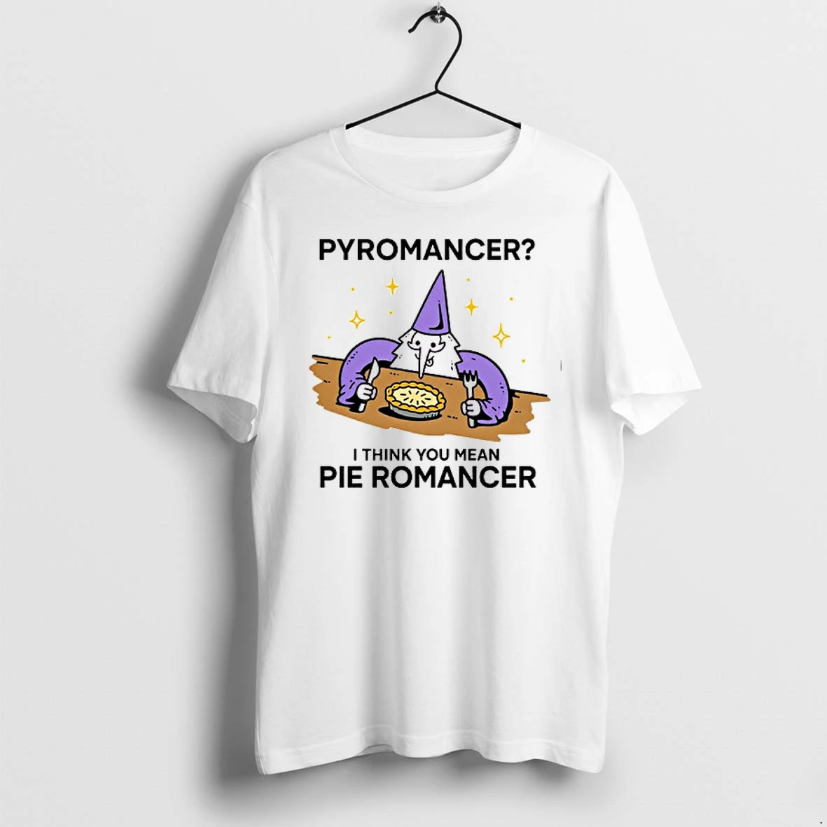 Wizard Pyromancer I Think You Mean Pie Romancer 0 Tshirts Sweater Hoodie