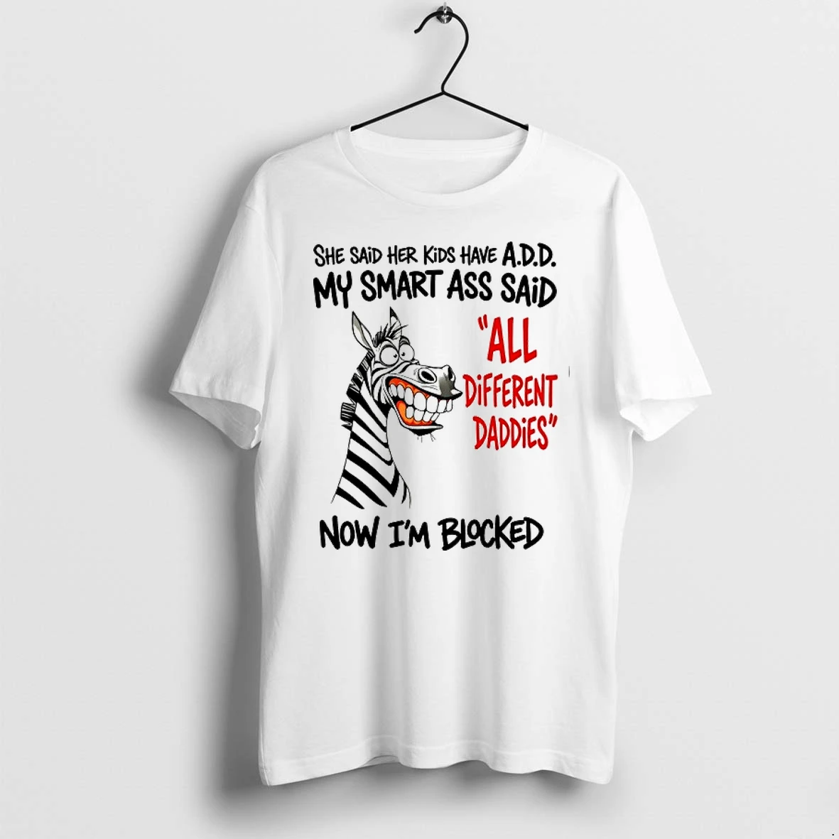 Zebra She Said Her Kids Have Add My Smart Ass Said Now Im Blocked 0 Tshirts Sweater Hoodie