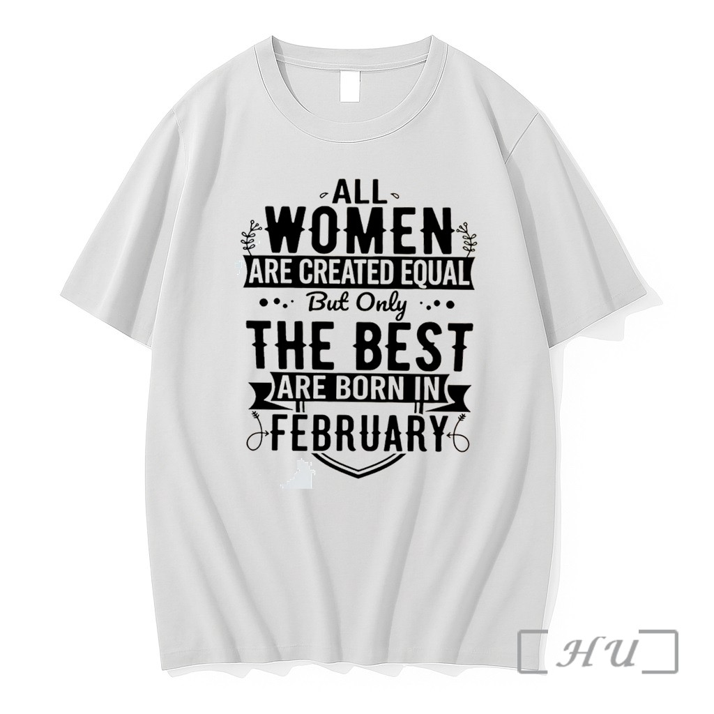 Officials All Women Are Created Equal But Only The Best Are Born In February Tee Premium T Shirts Sweater Hoodie