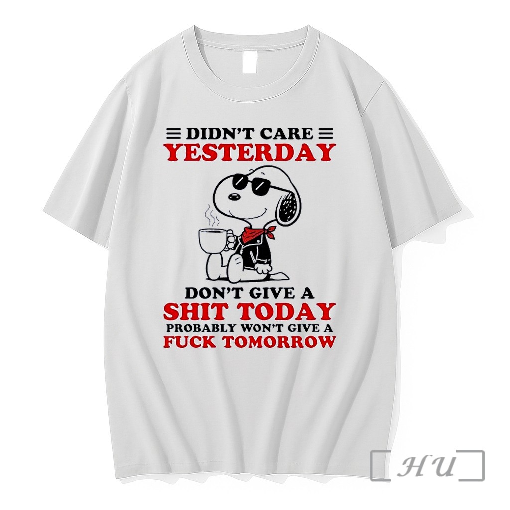 Officials Cool Snoopy Drinking Coffee Didnt Care Yesterday Dont Give A Shit Today Fuck Tomorrow White Premium T Shirts Sweater Hoodie