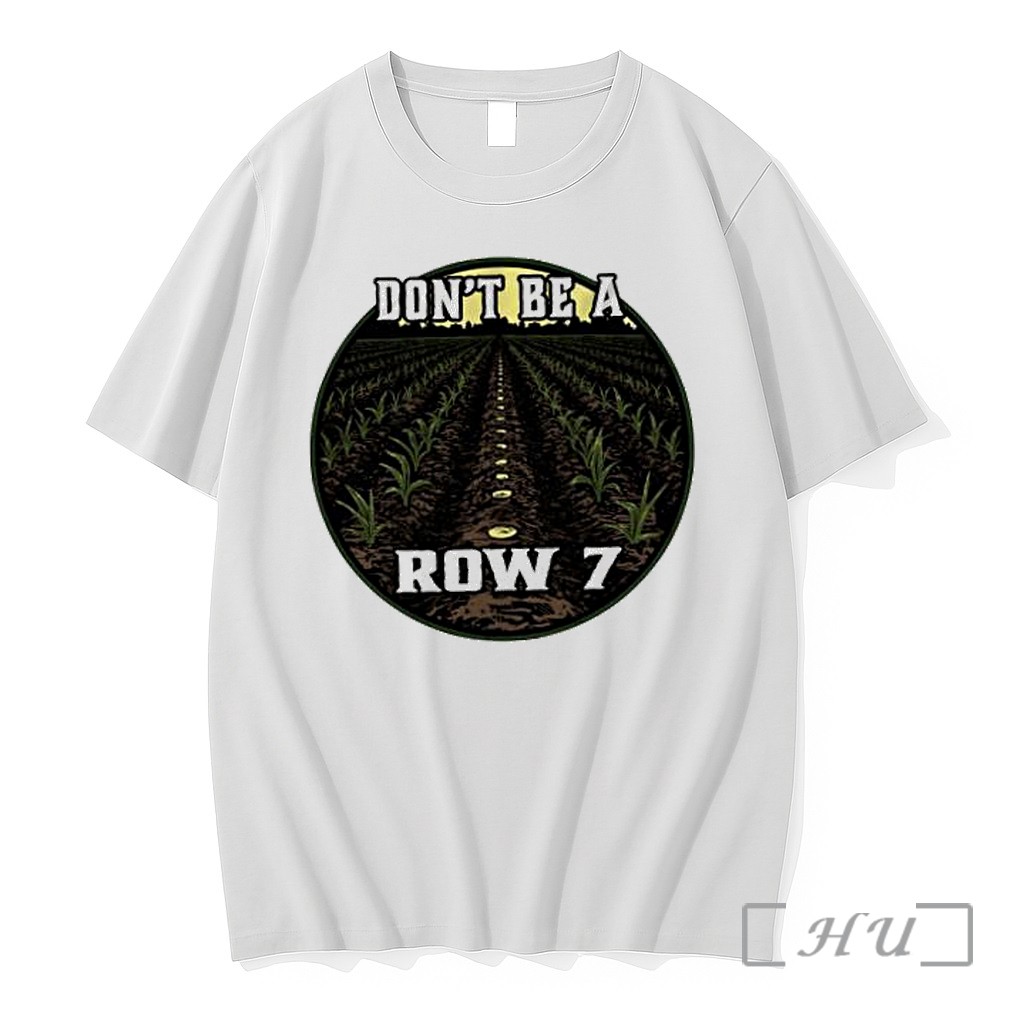 Officials Cornfield Agriculture Farming Quote Dont Be A Row 7 Premium T Shirts Sweater Hoodie