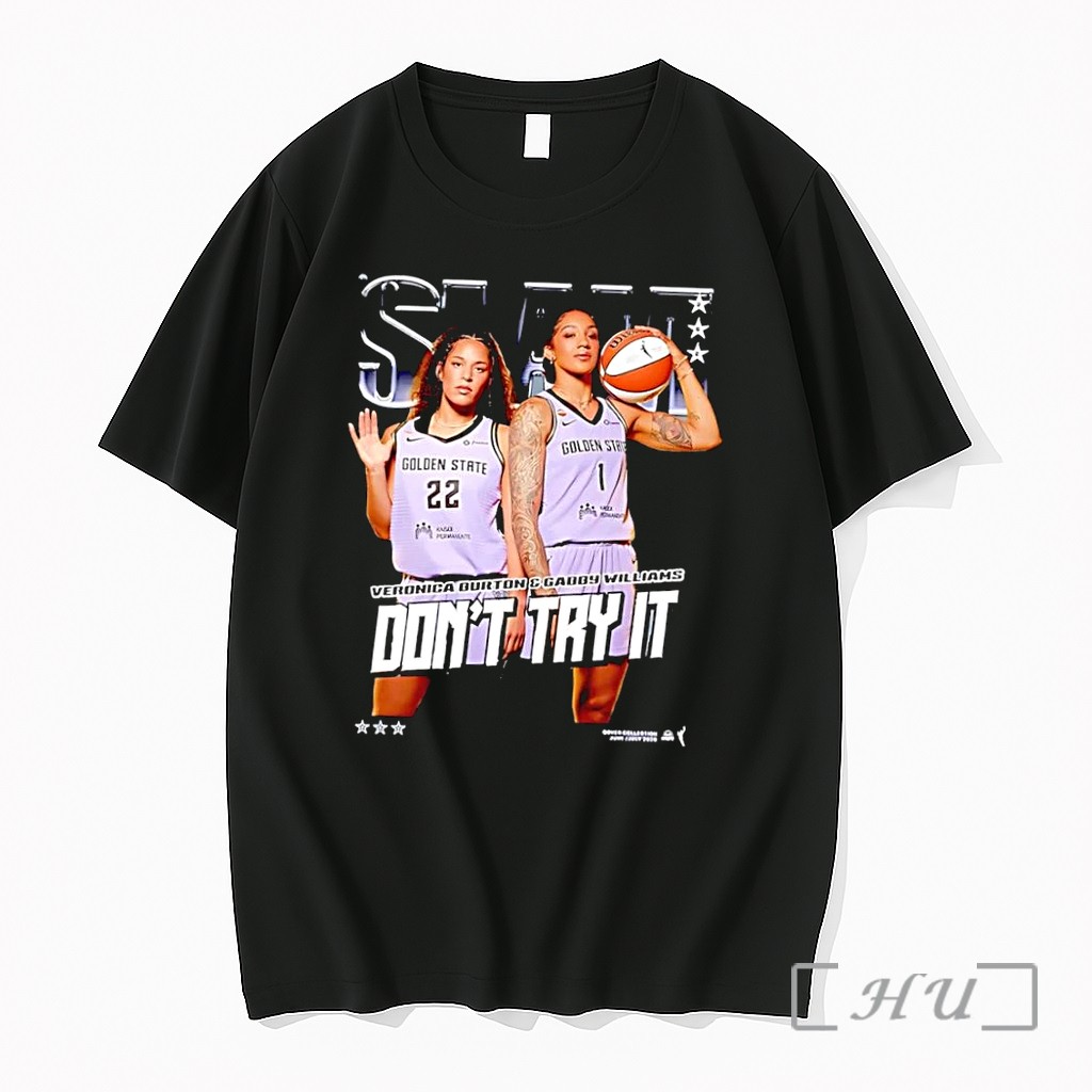 Officials Cover Collection June July 2026 Veronica Burton And Gabby Williams Dont Try It Golden State Black Premium T Shirts Sweater Hoodie