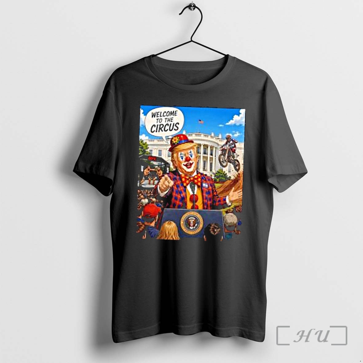 Officials Donald Trump White House Welcome To The Circus Ufc Motocross Presidential Premium T Shirts Sweater Hoodie
