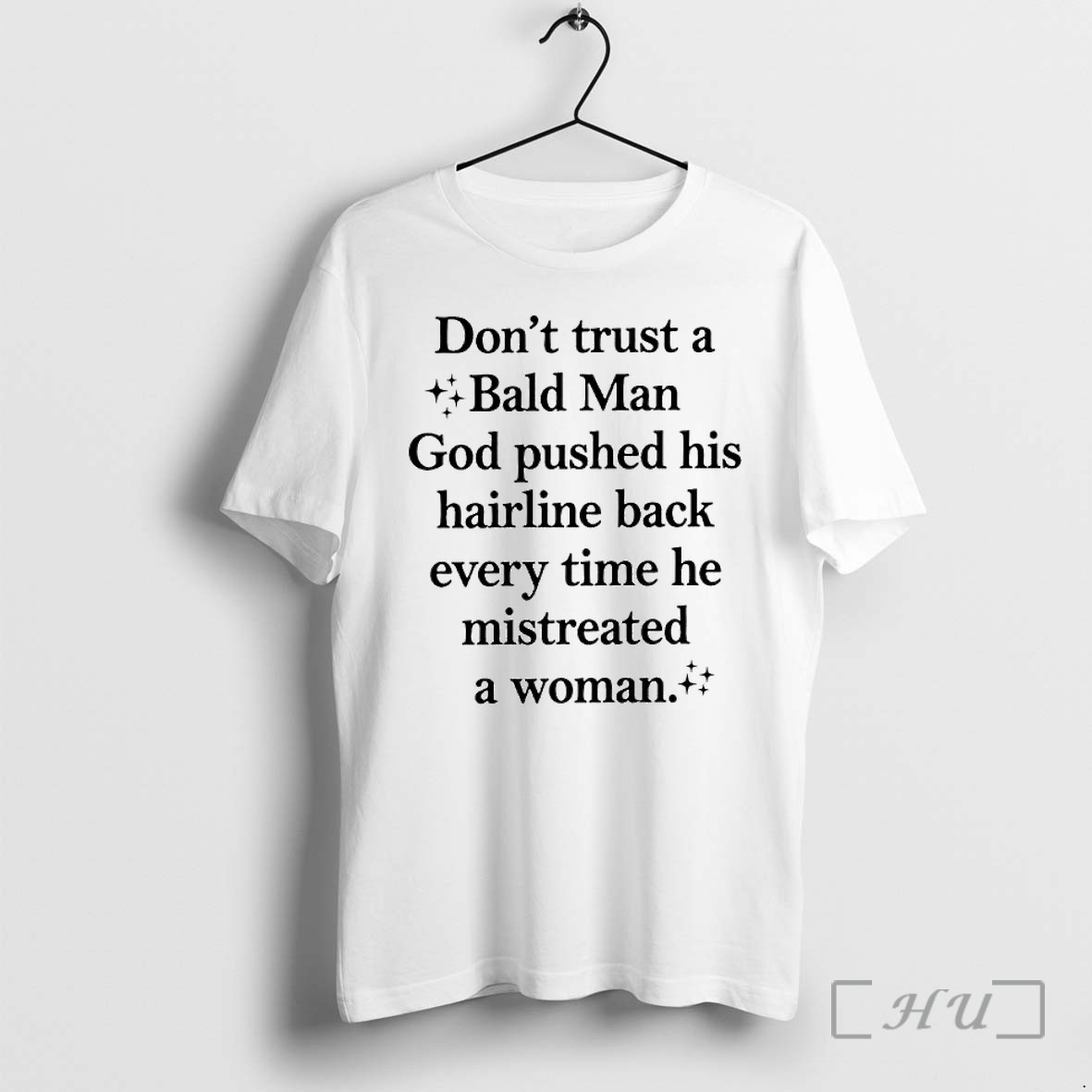 Officials Dont Trust A Bald Man God Pushed His Hairline Back Every Time He Mistreated A Woman Letter Premium T Shirts Sweater Hoodie