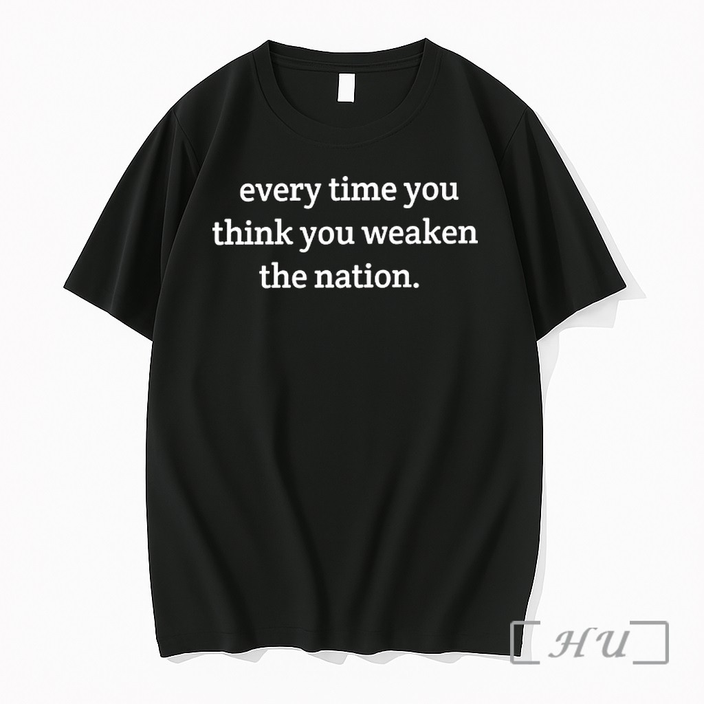 Officials Every Time You Think You Weaken The Nation Premium T Shirts Sweater Hoodie