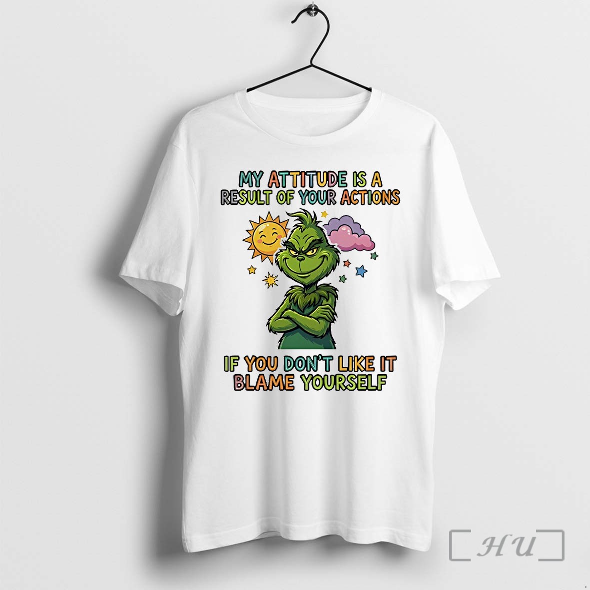 Officials Grinch My Attitude Is A Result Of Your Actions If You Dont Like It Blame Yourself Premium T Shirts Sweater Hoodie
