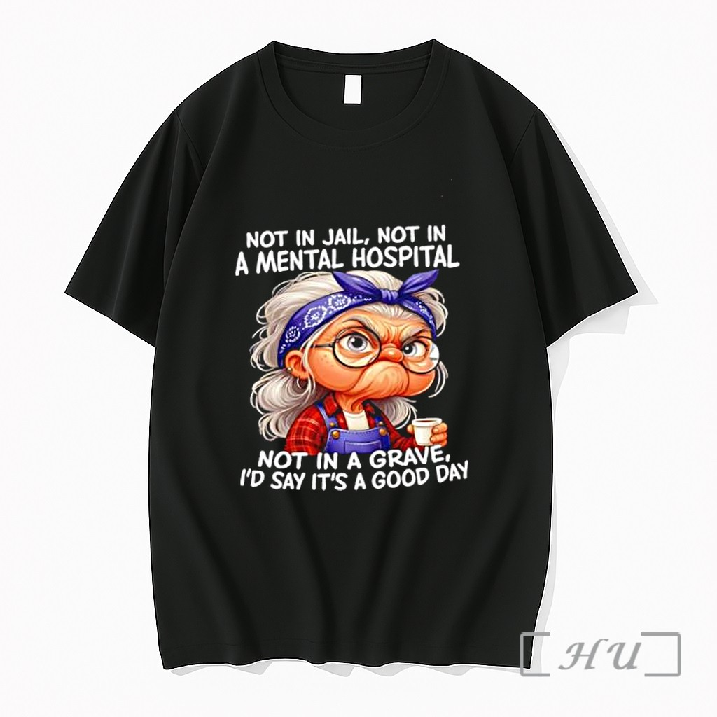 Officials Grumpy Old Lady Not In Jail Not In A Mental Hospital Not In A Grave Good Day Premium T Shirts Sweater Hoodie