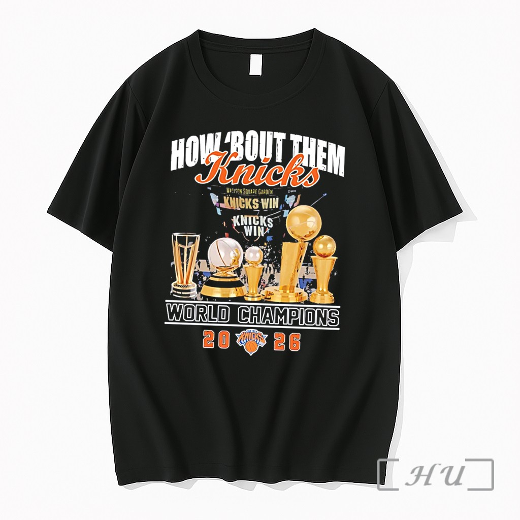 Officials How Bout Them New York Knicks World Champions 2026 Trophies Tee Premium T Shirts Sweater Hoodie