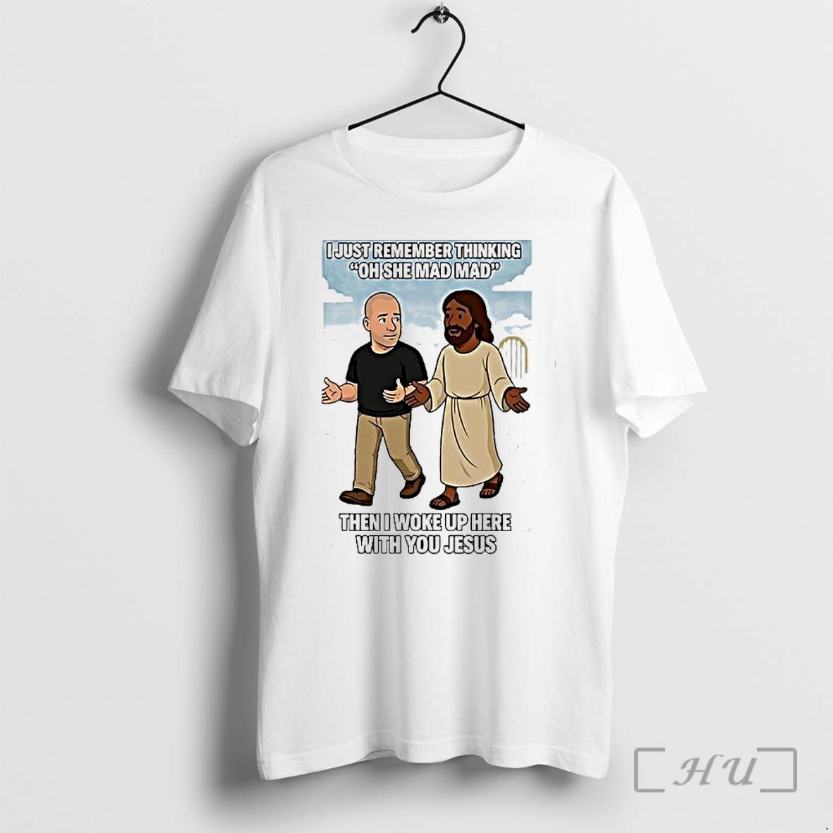 Officials I Just Remember Thinking Oh She Mad Mad Then I Woke Up Here With You Jesus Premium T Shirts Sweater Hoodie