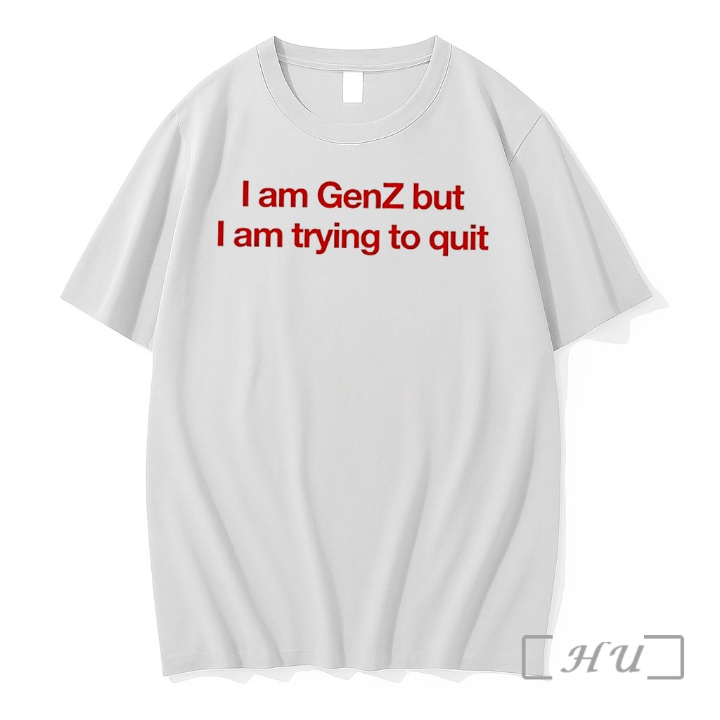 Officials I Am Genz But I Am Trying To Quit Text Tee Premium T Shirts Sweater Hoodie