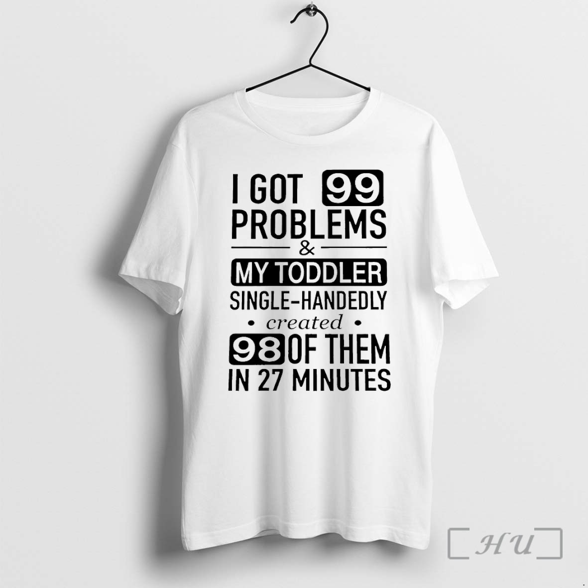 Officials I Got 99 Problems And My Toddler Single Handedly Created 98 Of Them In 27 Minutes Premium T Shirts Sweater Hoodie