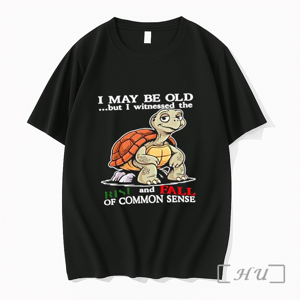 Officials I May Be Old But I Witnessed The Rise And Fall Of Common Sense Turtle Premium T Shirts Sweater Hoodie