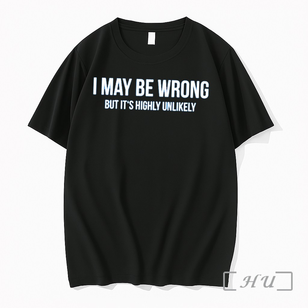 Officials I May Be Wrong But Its Highly Unlikely Tee Premium T Shirts Sweater Hoodie