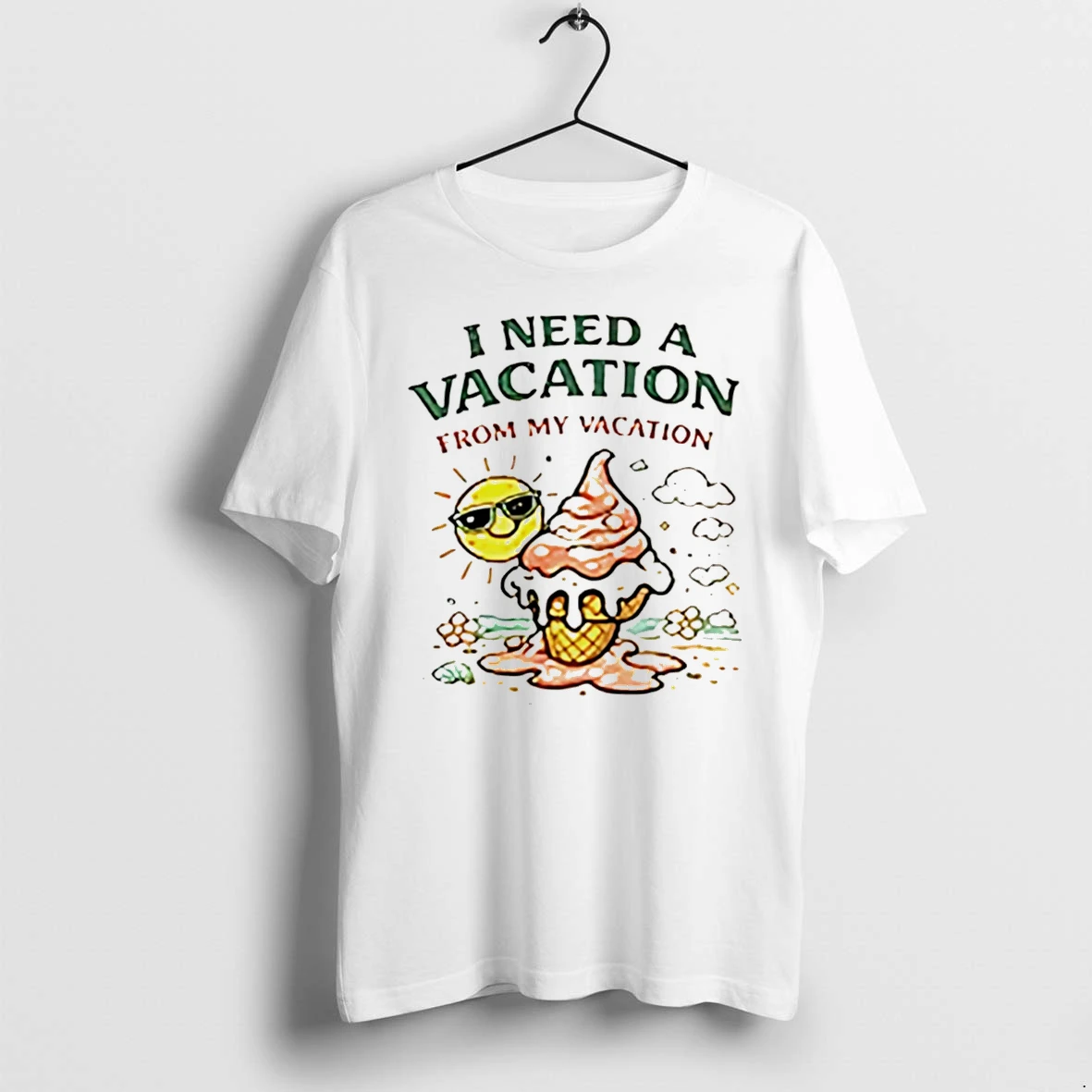 Officials I Need A Vacation From My Vacation Summer Tee Premium T Shirt Sweatshirt Hoodie