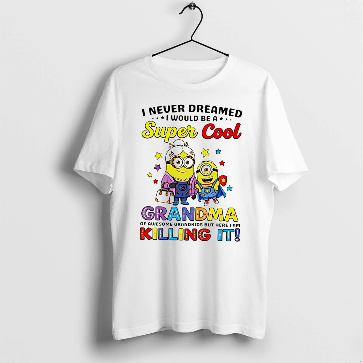 Officials I Never Dreamed Super Cool I Would Be A Grandma Of Awesome Grandrids But Here I Am Killing It Minion Tee Premium T Shirt Sweatshirt Hoodie
