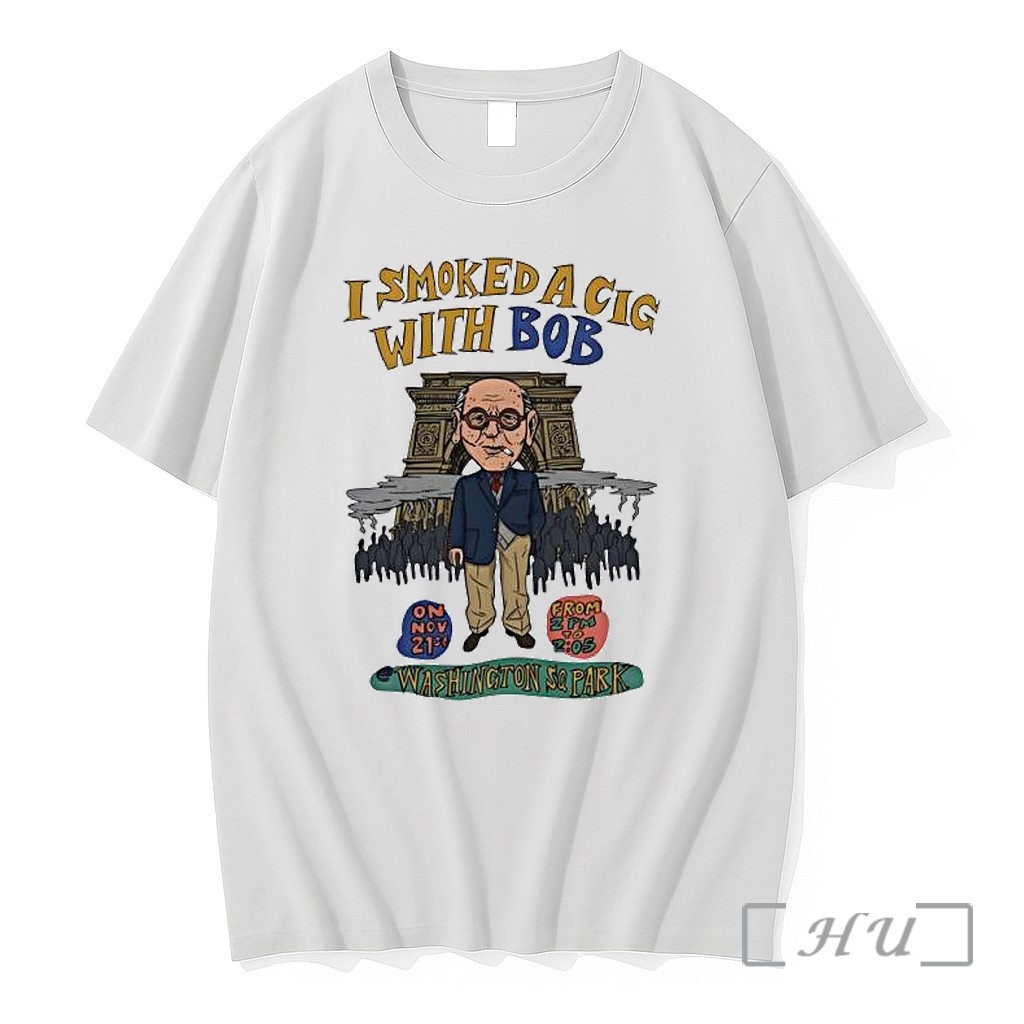 Officials I Smoked A Cig With Bob Washington Sq Park Premium T Shirts Sweater Hoodie