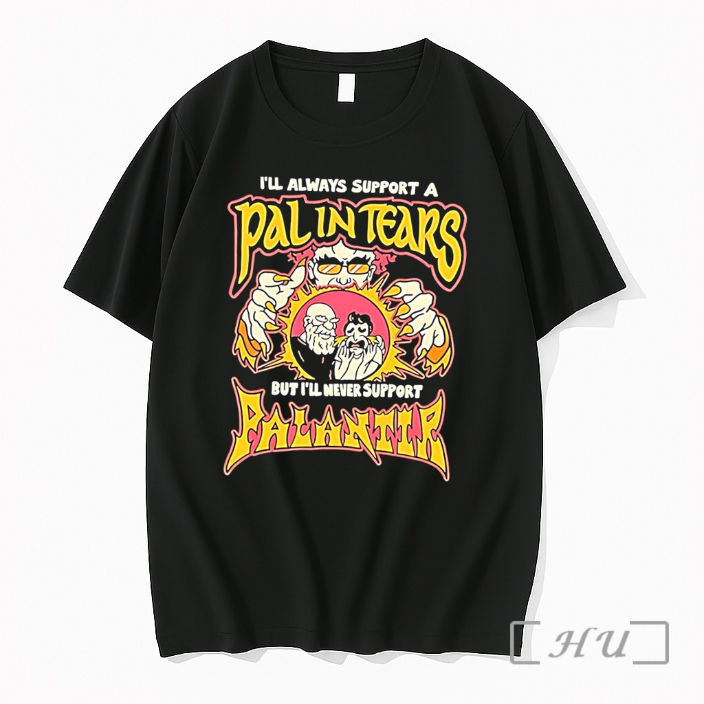 Officials Ill Always Support A Pal In Tears But Ill Never Support Palantir Tee Premium T Shirts Sweater Hoodie