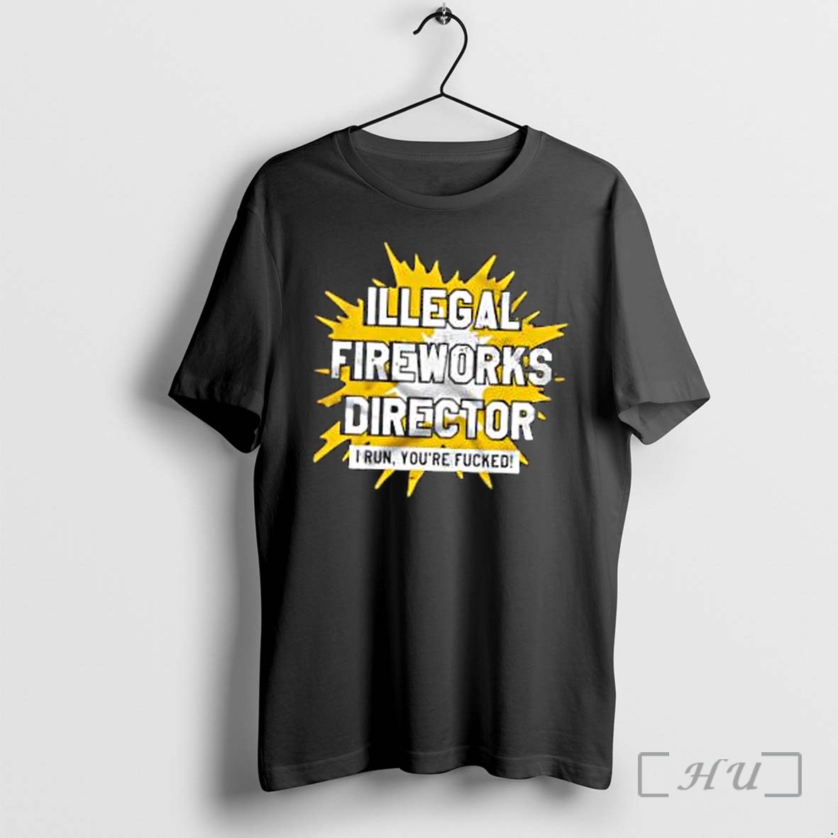Officials Illegal Fireworks Director I Run You Are Fucked Premium T Shirts Sweater Hoodie