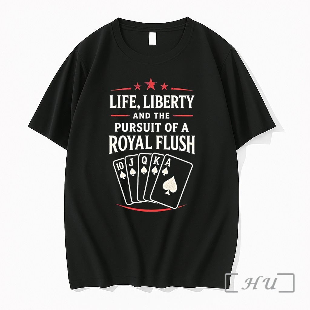 Officials Life Liberty And The Pursuit Of A Royal Flush Poker Playing Cards Spades Premium T Shirts Sweater Hoodie