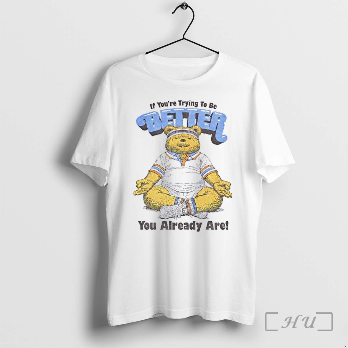 Officials Meditating Bear If You Are Trying To Be Better You Already Are Premium T Shirts Sweater Hoodie