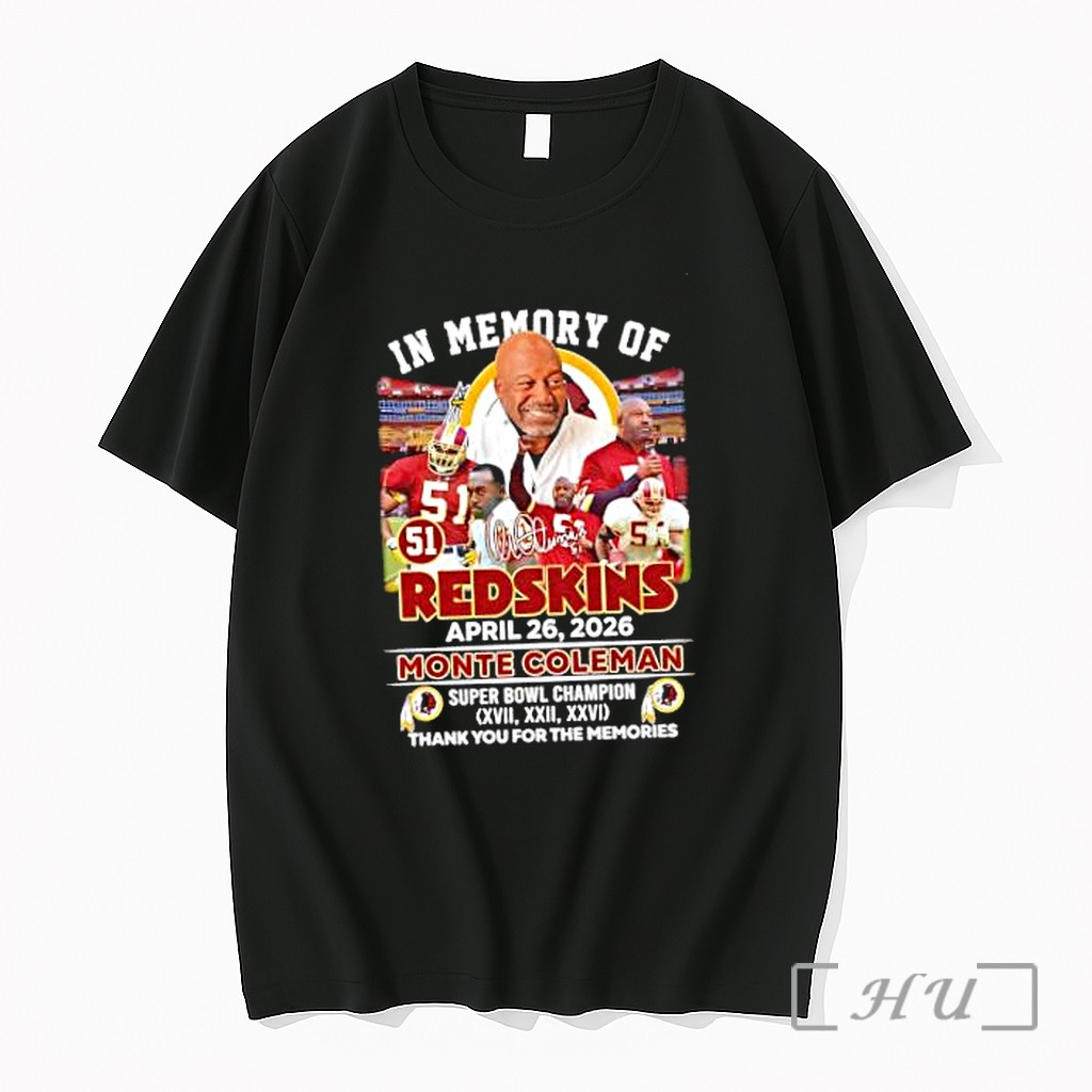 Officials Monte Coleman Washington Redskins In Memory Of April 26 2026 Thank You For The Memories Premium T Shirts Sweater Hoodie