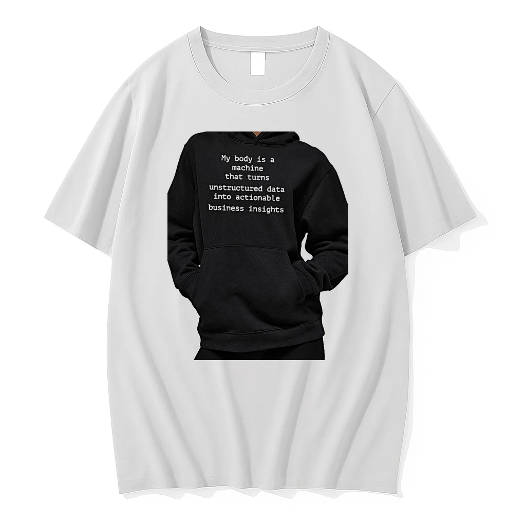 Officials My Body Is A Machine That Turns Unstructured Data Into Actionable Business Insights Premium T Shirt Sweatshirt Hoodie