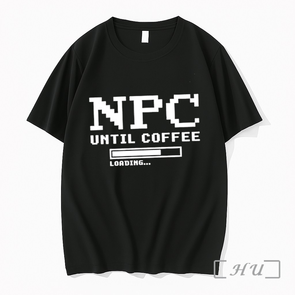 Officials Npc Until Coffee Loading Gamer Geek Gift Ideas Apparel For Morning Person Premium T Shirts Sweater Hoodie