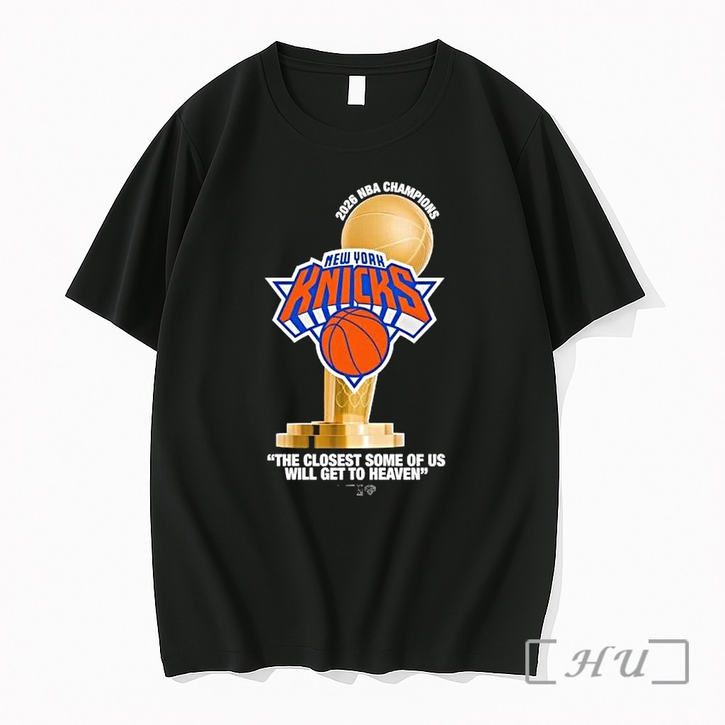 Officials New York Knicks 2026 Nba Champions The Closest Some Of Us Will Get To Heaven Logo Premium T Shirts Sweater Hoodie
