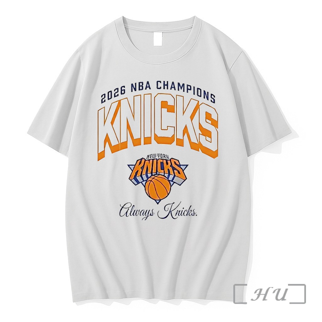 Officials New York Knicks Basketball 2026 Nba Champions Always Knicks Premium T Shirts Sweater Hoodie