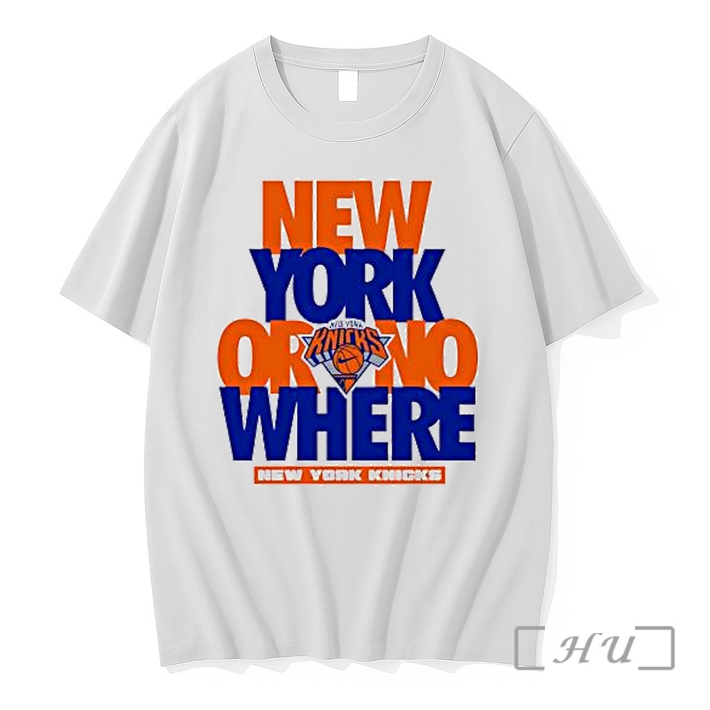 Officials New York Knicks New York Or No Where Premium T Shirts Sweater Hoodie