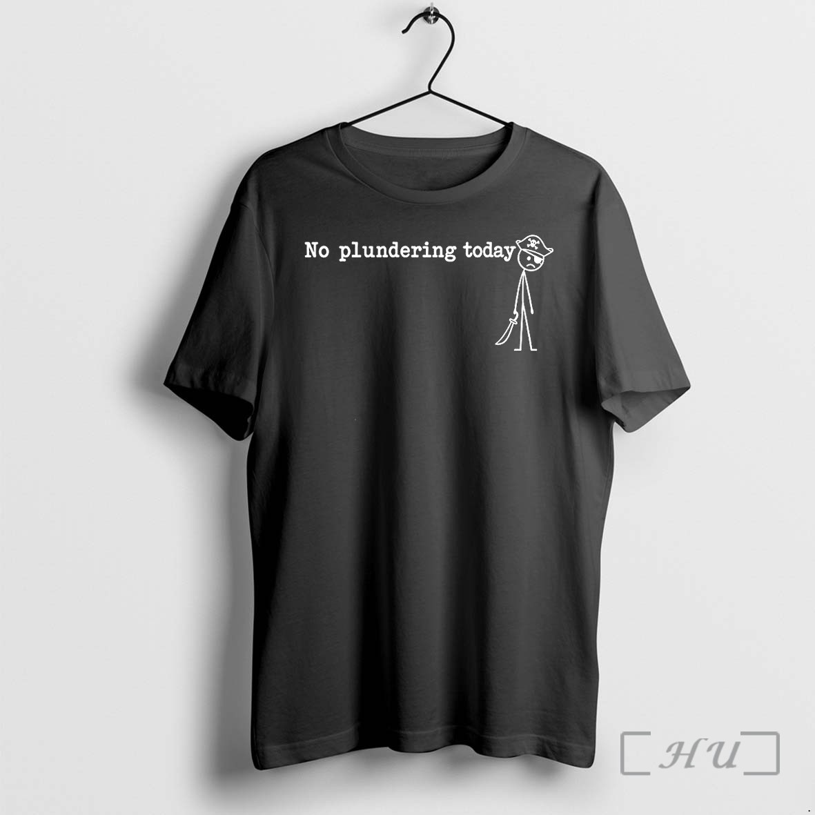 Officials No Plundering Today Sad Pirate Stick Figure Premium T Shirts Sweater Hoodie