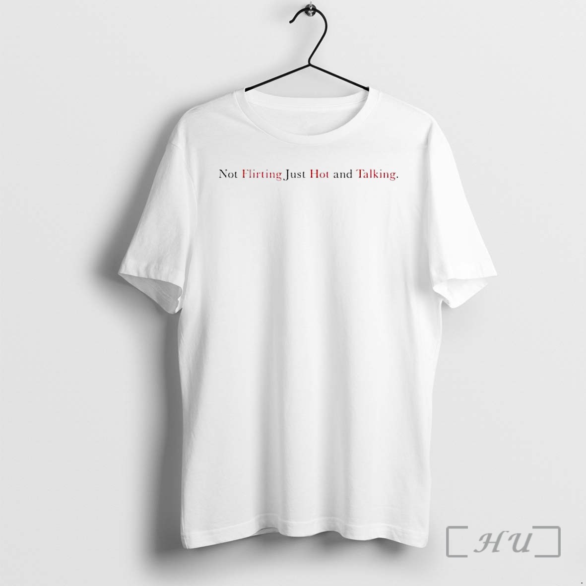 Officials Not Flirting Just Hot And Talking Letter Premium T Shirts Sweater Hoodie