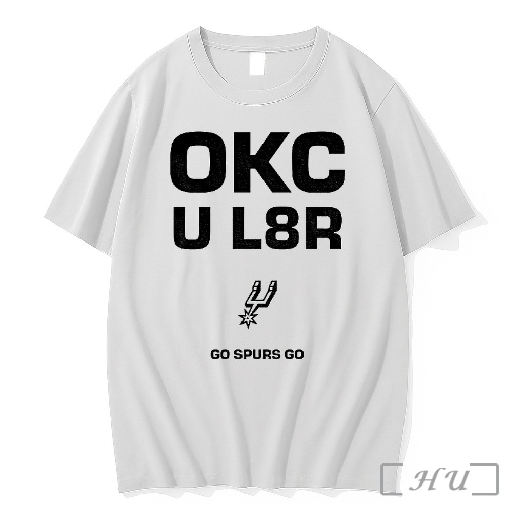 Officials Oklahoma City Thunder Okc U L8r Go Spurs Go Basketball Nba Logo Premium T Shirts Sweater Hoodie