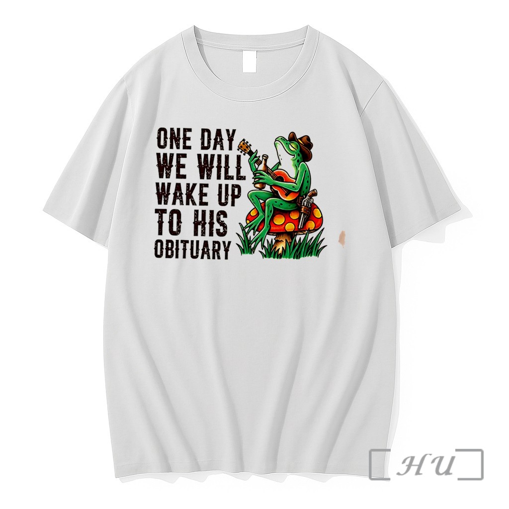 Officials One Day We Will Wake Up To His Obituary Cartoon Frog Tee Premium T Shirts Sweater Hoodie