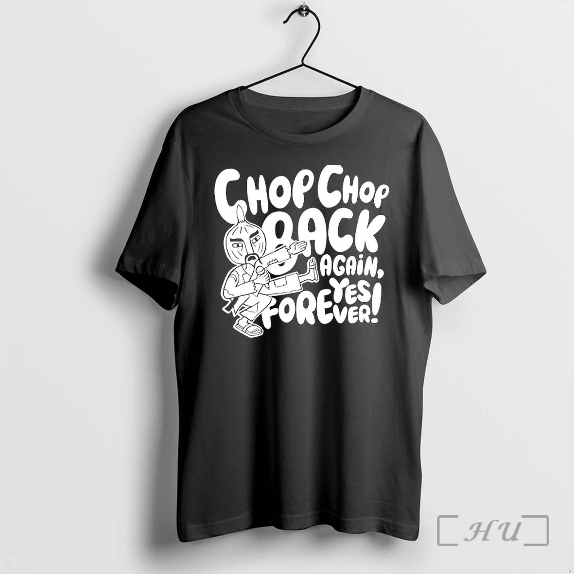 Officials Onion Chop Chop Back Again Yes Forever Premium T Shirts Sweater Hoodie
