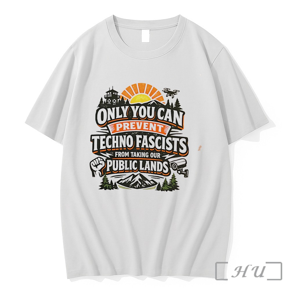 Officials Only You Can Prevent Techno Fascists From Taking Our Public Lands Tee Premium T Shirts Sweater Hoodie