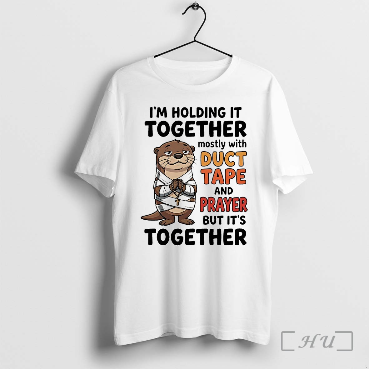 Officials Otter Im Holding It Together Mostly With Duct Tape And Prayer But Its Together Premium T Shirts Sweater Hoodie