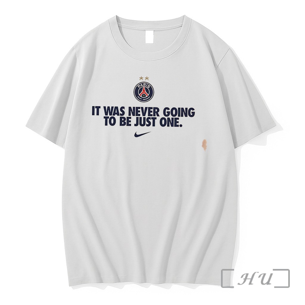 Officials Psg 2026 Champions League Winner It Was Never Going To Be Just One Tee Premium T Shirts Sweater Hoodie