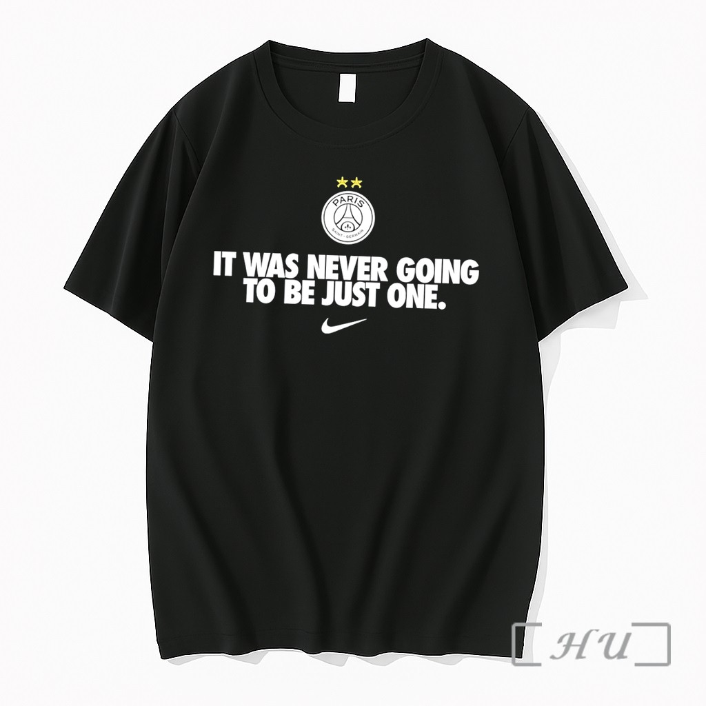 Officials Psg European Champions 2026 It Was Never Going To Be Just One Tee Premium T Shirts Sweater Hoodie