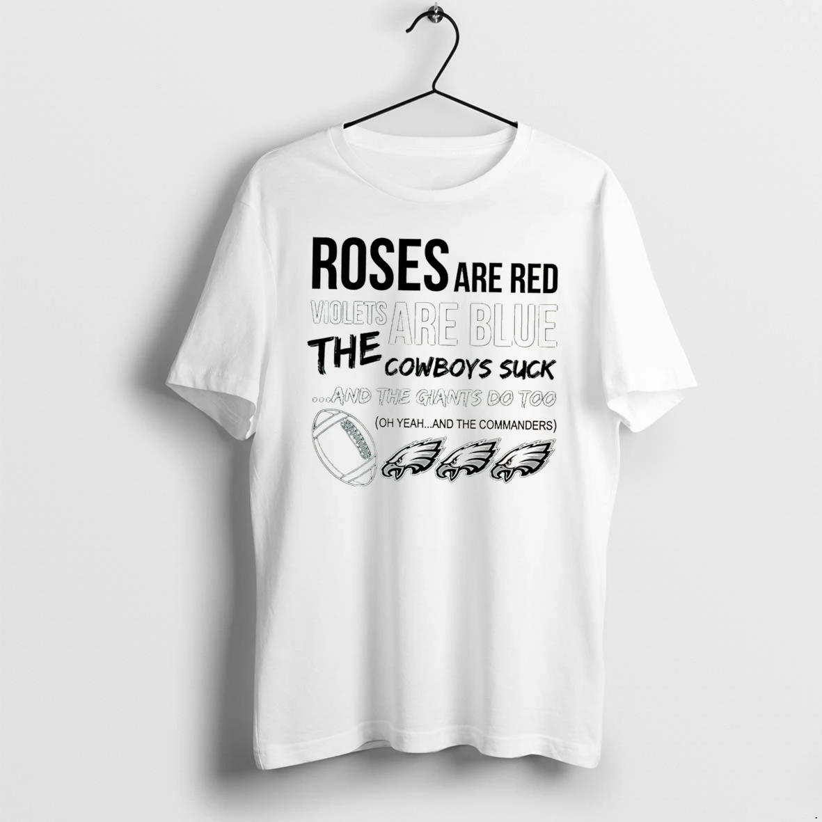 Officials Philadelphia Eagles Roses Are Red Violets Are Blue The Cowboys Suck And The Giants Do Too Tee Premium T Shirt Sweatshirt Hoodie