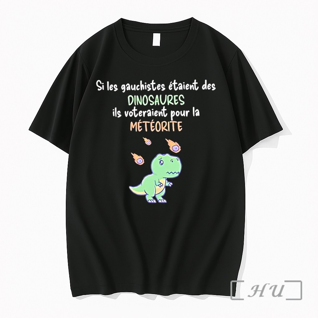 Officials Si Les Gauchistes Etaient Des Dinosaures Ils Voteraient Pour La Meteorite Premium T Shirts Sweater Hoodie