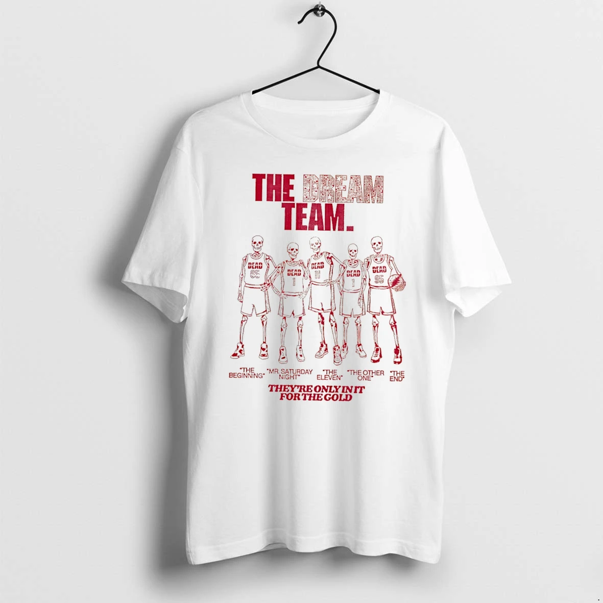 Officials Skeleton The Dream Team Theyre Only In It For The Gold Baketball Tee Premium T Shirt Sweatshirt Hoodie